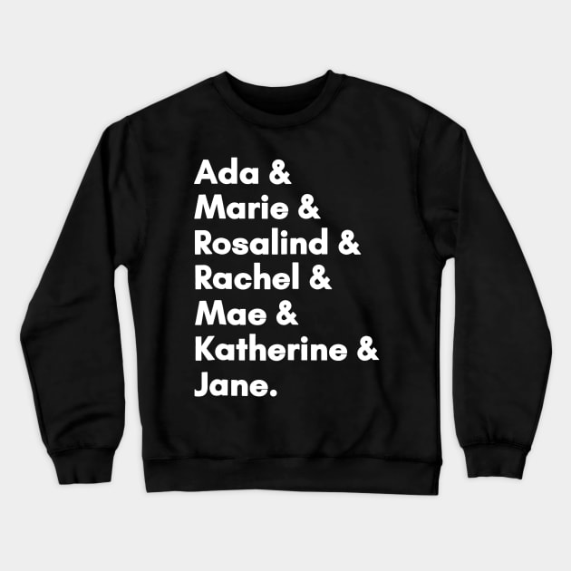 Famous Women in Science and Math STEM Teacher Gift Crewneck Sweatshirt by JensAllison